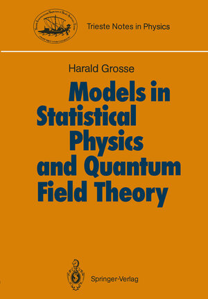 Buchcover Models in Statistical Physics and Quantum Field Theory | Harald Grosse | EAN 9783642835049 | ISBN 3-642-83504-X | ISBN 978-3-642-83504-9