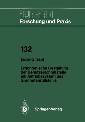 Buchcover Ergonomische Gestaltung der Benutzerschnittstelle am Antriebssystem des Greifreifenrollstuhls | Ludwig Traut | EAN 9783642837364 | ISBN 3-642-83736-0 | ISBN 978-3-642-83736-4