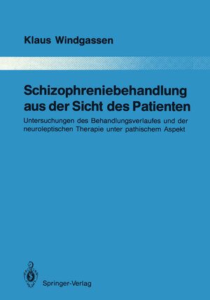 Buchcover Schizophreniebehandlung aus der Sicht des Patienten | Klaus Windgassen | EAN 9783642839603 | ISBN 3-642-83960-6 | ISBN 978-3-642-83960-3