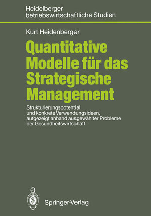 Buchcover Quantitative Modelle für das Strategische Management | Kurt Heidenberger | EAN 9783642841132 | ISBN 3-642-84113-9 | ISBN 978-3-642-84113-2