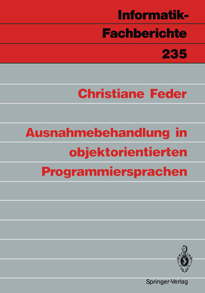 Buchcover Ausnahmebehandlung in objektorientierten Programmiersprachen | Christiane Feder | EAN 9783642841668 | ISBN 3-642-84166-X | ISBN 978-3-642-84166-8