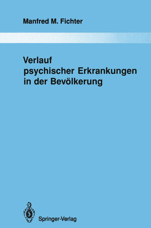 Buchcover Verlauf psychischer Erkrankungen in der Bevölkerung | Manfred M. Fichter | EAN 9783642842023 | ISBN 3-642-84202-X | ISBN 978-3-642-84202-3