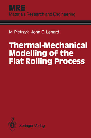 Buchcover Thermal-Mechanical Modelling of the Flat Rolling Process | Maciej Pietrzyk | EAN 9783642843273 | ISBN 3-642-84327-1 | ISBN 978-3-642-84327-3
