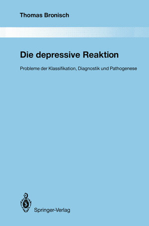 Buchcover Die depressive Reaktion | Thomas Bronisch | EAN 9783642846441 | ISBN 3-642-84644-0 | ISBN 978-3-642-84644-1