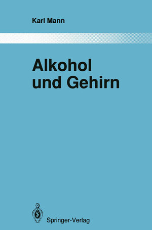 Buchcover Alkohol und Gehirn | Karl Mann | EAN 9783642846496 | ISBN 3-642-84649-1 | ISBN 978-3-642-84649-6
