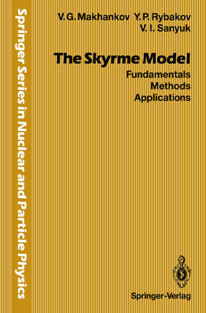Buchcover The Skyrme Model | Vladimir G. Makhankov | EAN 9783642846700 | ISBN 3-642-84670-X | ISBN 978-3-642-84670-0