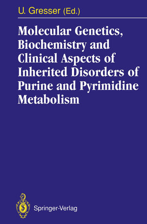 Buchcover Molecular Genetics, Biochemistry and Clinical Aspects of Inherited Disorders of Purine and Pyrimidine Metabolism  | EAN 9783642849640 | ISBN 3-642-84964-4 | ISBN 978-3-642-84964-0