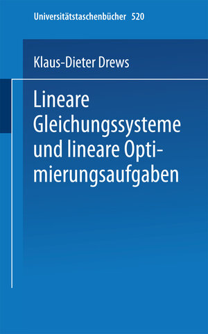 Buchcover Lineare Gleichungssysteme und lineare Optimierungsaufgaben | K.-D. Drews | EAN 9783642852930 | ISBN 3-642-85293-9 | ISBN 978-3-642-85293-0