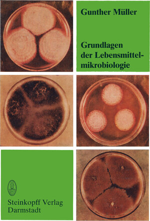 Buchcover Grundlagen der Lebensmittelmikrobiologie | G. Müller | EAN 9783642853500 | ISBN 3-642-85350-1 | ISBN 978-3-642-85350-0