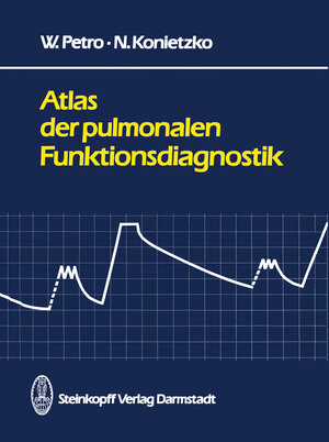 Buchcover Atlas der pulmonalen Funktionsdiagnostik | W. Petro | EAN 9783642853647 | ISBN 3-642-85364-1 | ISBN 978-3-642-85364-7