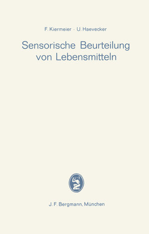 Buchcover Sensorische Beurteilung von Lebensmitteln | Friedrich Kiermeier | EAN 9783642854477 | ISBN 3-642-85447-8 | ISBN 978-3-642-85447-7