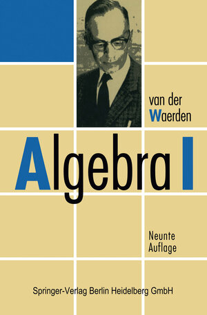 Buchcover Algebra I | B.L.van der Waerden | EAN 9783642855283 | ISBN 3-642-85528-8 | ISBN 978-3-642-85528-3