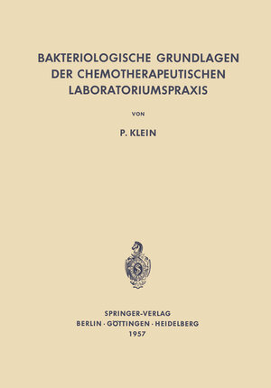 Buchcover Bakteriologische Grundlagen der Chemotherapeutischen Laboratoriumspraxis | Paul Klein | EAN 9783642857218 | ISBN 3-642-85721-3 | ISBN 978-3-642-85721-8