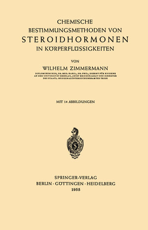 Buchcover Chemische Bestimmungsmethoden von Steroidhormonen in Körperflüssigkeiten | Wilhelm Zimmermann | EAN 9783642858888 | ISBN 3-642-85888-0 | ISBN 978-3-642-85888-8