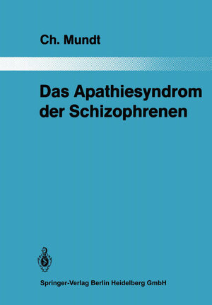 Buchcover Das Apathiesyndrom der Schizophrenen | Christoph Mundt | EAN 9783642860348 | ISBN 3-642-86034-6 | ISBN 978-3-642-86034-8