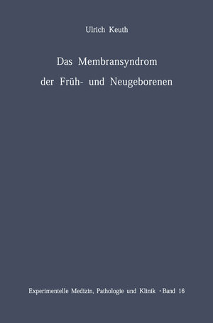 Buchcover Das Membransyndrom der Früh- und Neugeborenen | U. Keuth | EAN 9783642860706 | ISBN 3-642-86070-2 | ISBN 978-3-642-86070-6