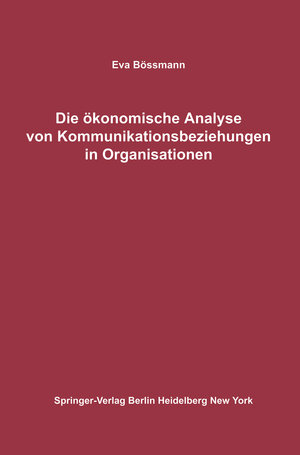 Buchcover Die ökonomische Analyse von Kommunikationsbeziehungen in Organisationen | Eva Bössmann | EAN 9783642863219 | ISBN 3-642-86321-3 | ISBN 978-3-642-86321-9