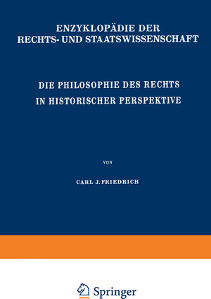 Buchcover Die Philosophie des Rechts in Historischer Perspektive | C.J. Friedrich | EAN 9783642863325 | ISBN 3-642-86332-9 | ISBN 978-3-642-86332-5