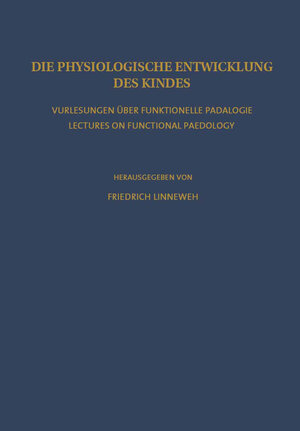 Buchcover Die Physiologische Entwicklung des Kindes  | EAN 9783642863387 | ISBN 3-642-86338-8 | ISBN 978-3-642-86338-7