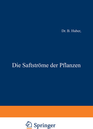 Buchcover Die Saftströme der Pflanzen | B. Huber | EAN 9783642863554 | ISBN 3-642-86355-8 | ISBN 978-3-642-86355-4