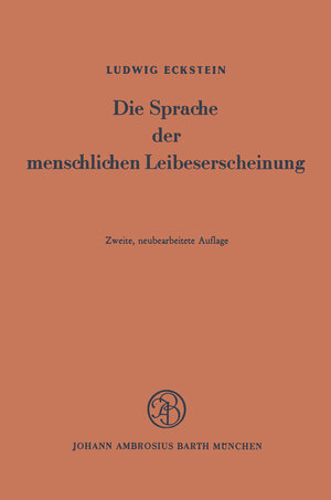 Buchcover Die Sprache der menschlichen Leibeserscheinung | L. Eckstein | EAN 9783642863660 | ISBN 3-642-86366-3 | ISBN 978-3-642-86366-0