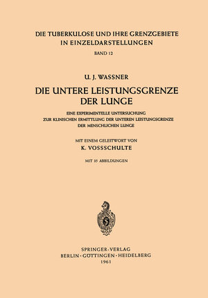 Buchcover Die Untere Leistungsgrenze der Lunge | U.J. Waßner | EAN 9783642863905 | ISBN 3-642-86390-6 | ISBN 978-3-642-86390-5