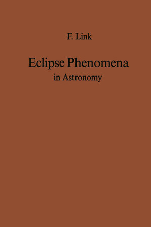 Buchcover Eclipse Phenomena in Astronomy | F. Link | EAN 9783642864759 | ISBN 3-642-86475-9 | ISBN 978-3-642-86475-9