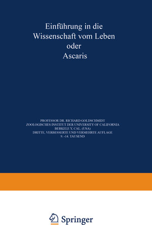 Buchcover Einführung in die Wissenschaft vom Leben oder Ascaris | Richard Goldschmidt | EAN 9783642865268 | ISBN 3-642-86526-7 | ISBN 978-3-642-86526-8