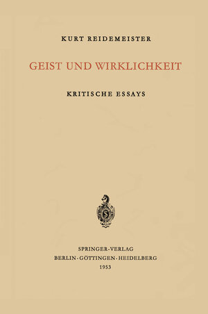 Buchcover Geist und Wirklichkeit | K. Reidemeister | EAN 9783642868061 | ISBN 3-642-86806-1 | ISBN 978-3-642-86806-1