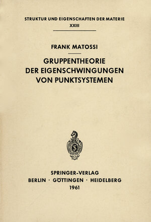 Buchcover Gruppentheorie der Eigenschwingungen von Punktsystemen | Frank Matossi | EAN 9783642869181 | ISBN 3-642-86918-1 | ISBN 978-3-642-86918-1