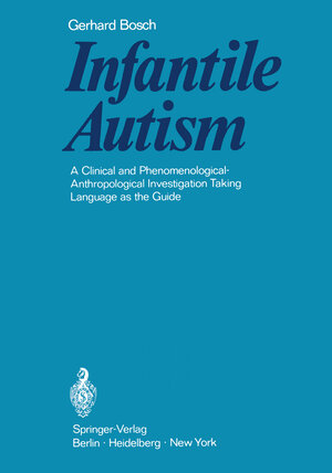 Buchcover Infantile Autism | Gerhard Bosch | EAN 9783642870705 | ISBN 3-642-87070-8 | ISBN 978-3-642-87070-5