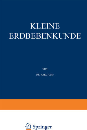 Buchcover Kleine Erdbebenkunde | Karl Jung | EAN 9783642871696 | ISBN 3-642-87169-0 | ISBN 978-3-642-87169-6