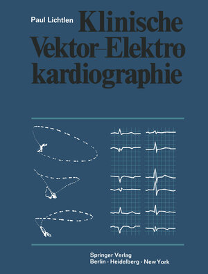Buchcover Klinische Vektor-Elektrokardiographie | P. Lichtlen | EAN 9783642872013 | ISBN 3-642-87201-8 | ISBN 978-3-642-87201-3