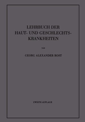 Buchcover Lehrbuch der Haut- und Geschlechtskrankheiten | Georg A. Rost | EAN 9783642873126 | ISBN 3-642-87312-X | ISBN 978-3-642-87312-6