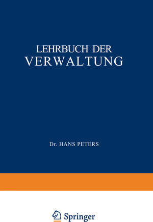 Buchcover Lehrbuch der Verwaltung | H. Peters | EAN 9783642873430 | ISBN 3-642-87343-X | ISBN 978-3-642-87343-0