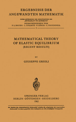 Buchcover Mathematical Theory of Elastic Equilibrium | Giuseppe Grioli | EAN 9783642874321 | ISBN 3-642-87432-0 | ISBN 978-3-642-87432-1