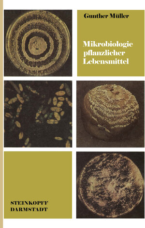 Buchcover Mikrobiologie pflanzlicher Lebensmittel | G. Müller | EAN 9783642875021 | ISBN 3-642-87502-5 | ISBN 978-3-642-87502-1