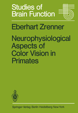 Buchcover Neurophysiological Aspects of Color Vision in Primates | E. Zrenner | EAN 9783642876066 | ISBN 3-642-87606-4 | ISBN 978-3-642-87606-6