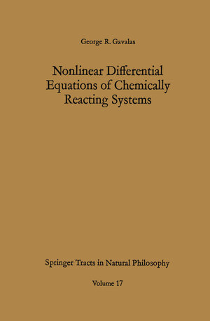 Buchcover Nonlinear Differential Equations of Chemically Reacting Systems | George R. Gavalas | EAN 9783642876431 | ISBN 3-642-87643-9 | ISBN 978-3-642-87643-1