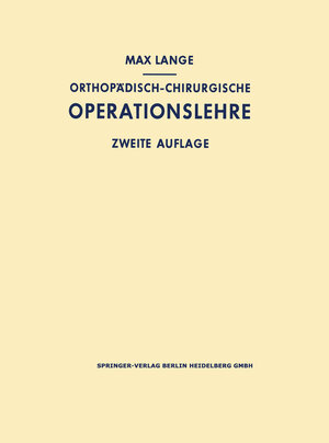 Buchcover Orthopädisch-chirurgische Operationslehre | Max Lange | EAN 9783642877483 | ISBN 3-642-87748-6 | ISBN 978-3-642-87748-3