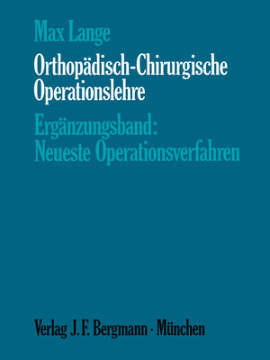 Buchcover Orthopädisch-Chirurgische Operationslehre | Max Lange | EAN 9783642877490 | ISBN 3-642-87749-4 | ISBN 978-3-642-87749-0