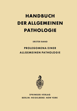 Buchcover Prolegomena einer allgemeinen Pathologie  | EAN 9783642879630 | ISBN 3-642-87963-2 | ISBN 978-3-642-87963-0