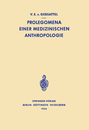Buchcover Prolegomena Einer Medizinischen Anthropologie | Viktor Emil Gebsattel | EAN 9783642879654 | ISBN 3-642-87965-9 | ISBN 978-3-642-87965-4