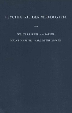 Buchcover Psychiatrie der Verfolgten | W. Baeyer | EAN 9783642879784 | ISBN 3-642-87978-0 | ISBN 978-3-642-87978-4