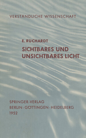 Buchcover Sichtbares und Unsichtbares Licht | E. Rüchardt | EAN 9783642881824 | ISBN 3-642-88182-3 | ISBN 978-3-642-88182-4