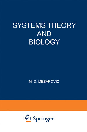 Buchcover Systems Theory and Biology  | EAN 9783642883439 | ISBN 3-642-88343-5 | ISBN 978-3-642-88343-9