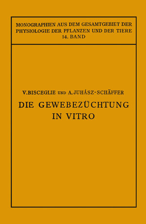 Buchcover Die Gewebezüchtung in Vitro | V. Bisceglie | EAN 9783642888069 | ISBN 3-642-88806-2 | ISBN 978-3-642-88806-9