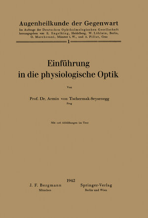 Buchcover Einführung in die physiologische Optik | Armin von Tschermak-Seysenegg | EAN 9783642888212 | ISBN 3-642-88821-6 | ISBN 978-3-642-88821-2