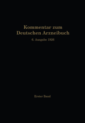 Buchcover Kommentar zum Deutschen Arzneibuch 6. Ausgabe 1926 | W. Brandt | EAN 9783642888908 | ISBN 3-642-88890-9 | ISBN 978-3-642-88890-8