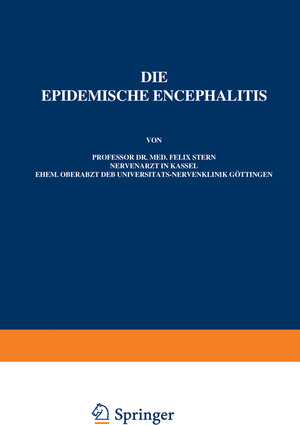 Buchcover Die Epidemische Encephalitis | Felix Stern | EAN 9783642889561 | ISBN 3-642-88956-5 | ISBN 978-3-642-88956-1